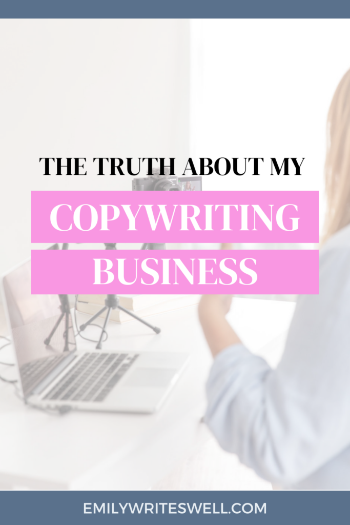 woman working at desk with text overlay that says "The Truth About My Copywriting Business"